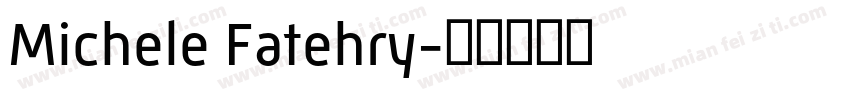 Michele Fatehry字体转换